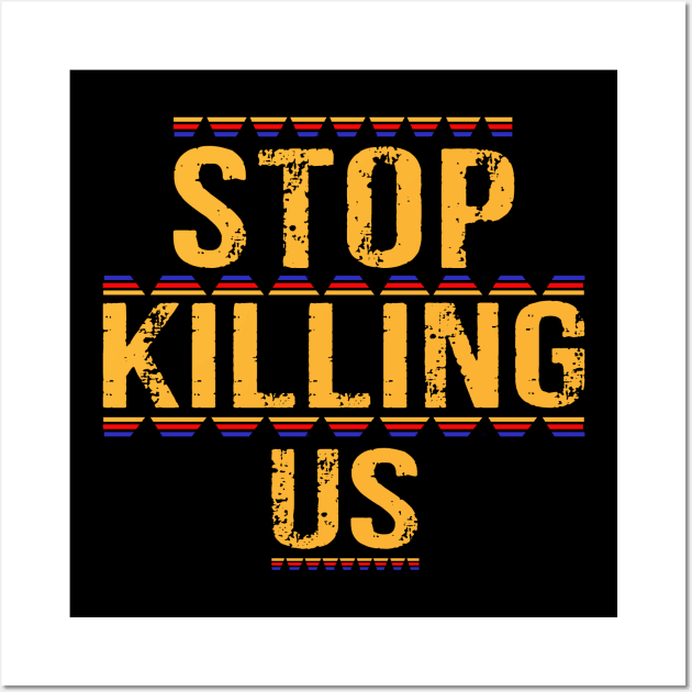 Stop Killing Us T-Shirt Wall Art by Devasil